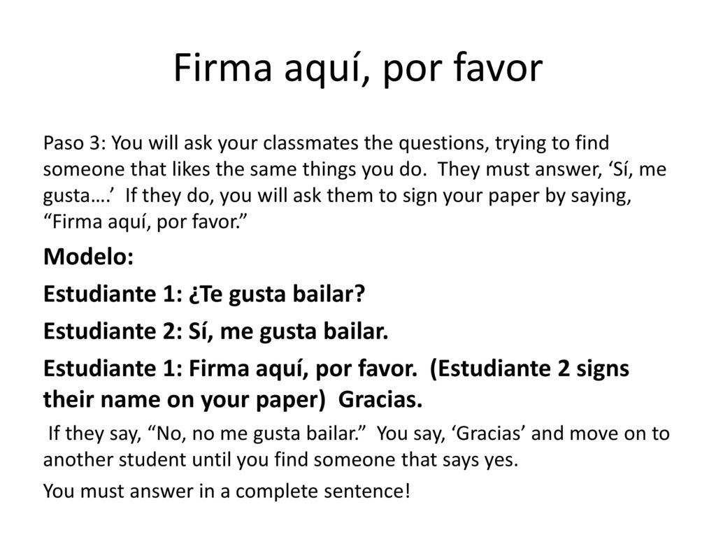 Firma aquí, por favor Modelo: Estudiante 1: ¿Te gusta bailar