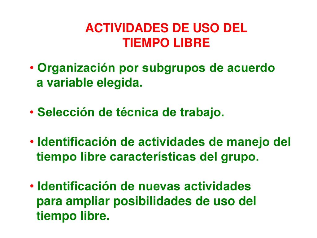 ACTIVIDADES DE USO DEL TIEMPO LIBRE. Organización por subgrupos de acuerdo. a variable elegida. Selección de técnica de trabajo.