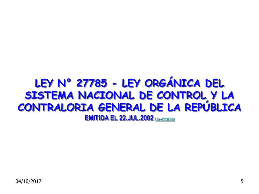 LEY N° LEY ORGÁNICA DEL SISTEMA NACIONAL DE CONTROL Y LA CONTRALORIA GENERAL DE LA REPÚBLICA EMITIDA EL 22.JUL.2002 Ley ppt