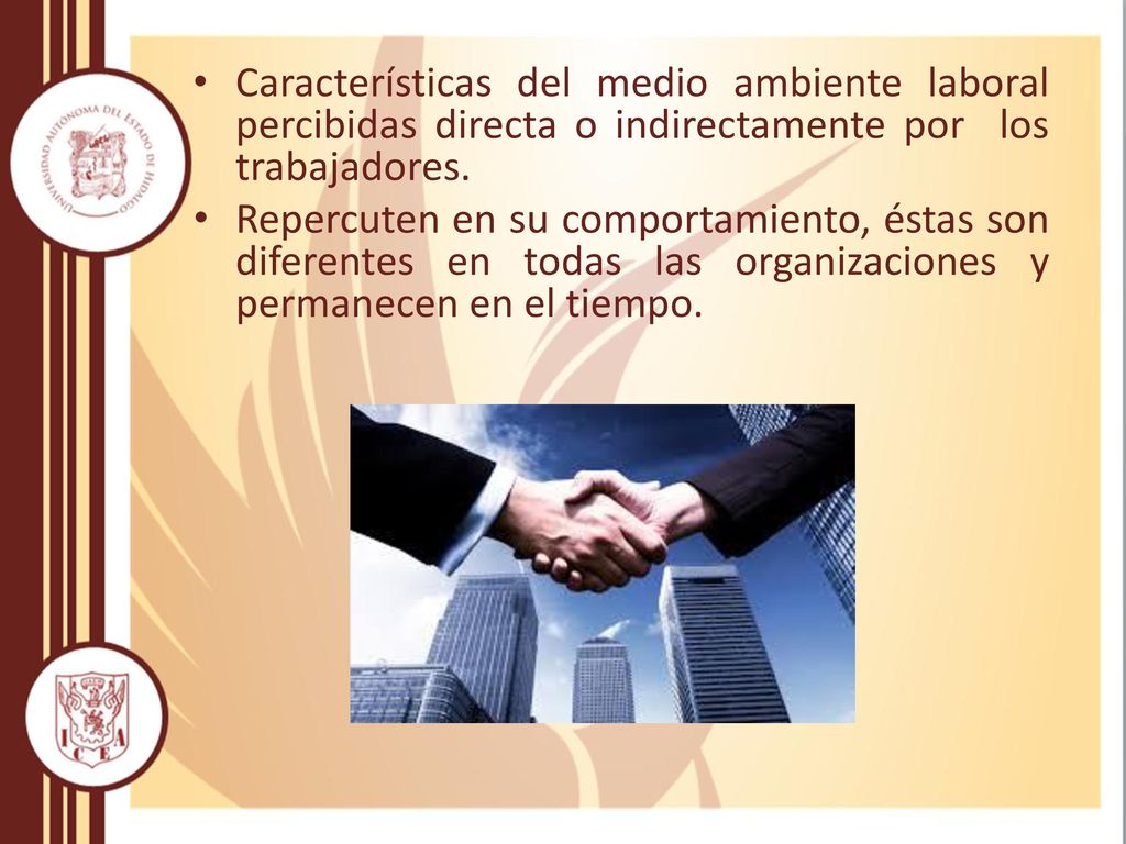 Características del medio ambiente laboral percibidas directa o indirectamente por los trabajadores.