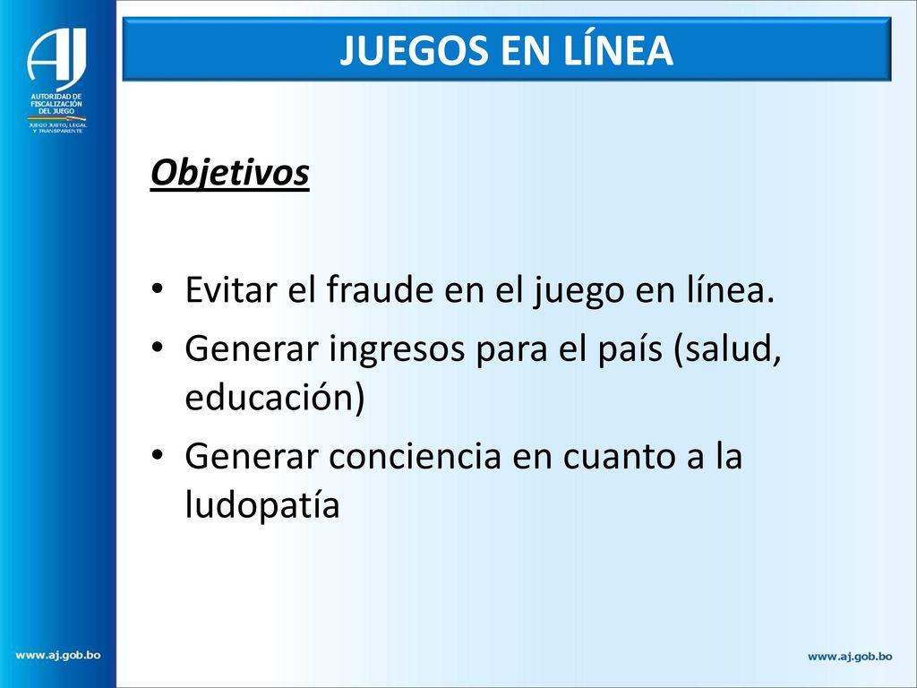JUEGOS EN LÍNEA Objetivos Evitar el fraude en el juego en línea.