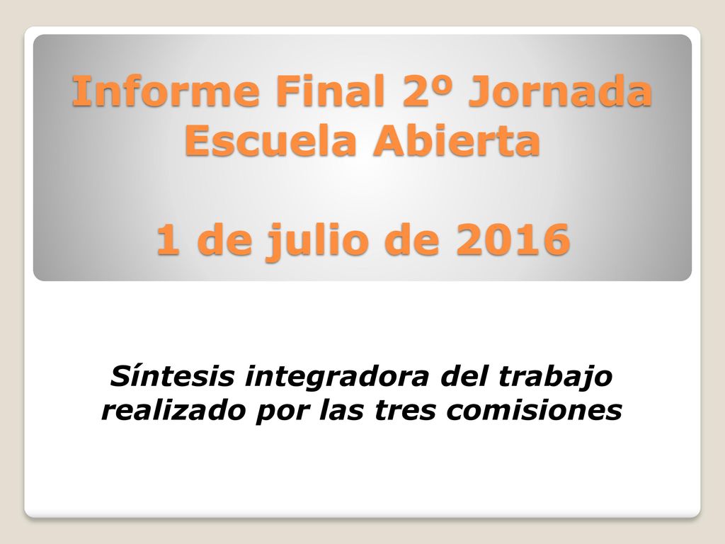 Informe Final 2º Jornada Escuela Abierta 1 de julio de 2016
