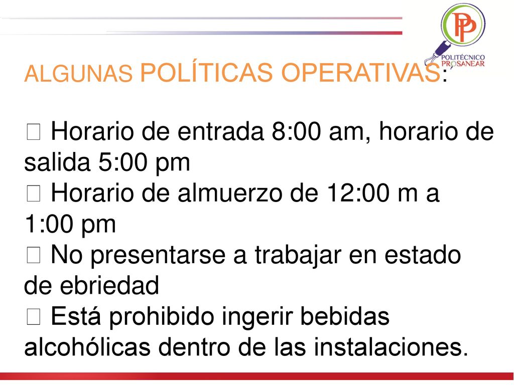  Horario de entrada 8:00 am, horario de salida 5:00 pm