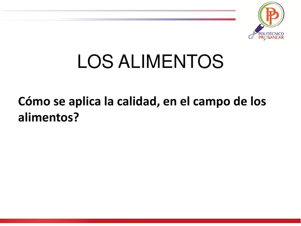 LOS ALIMENTOS Cómo se aplica la calidad, en el campo de los alimentos