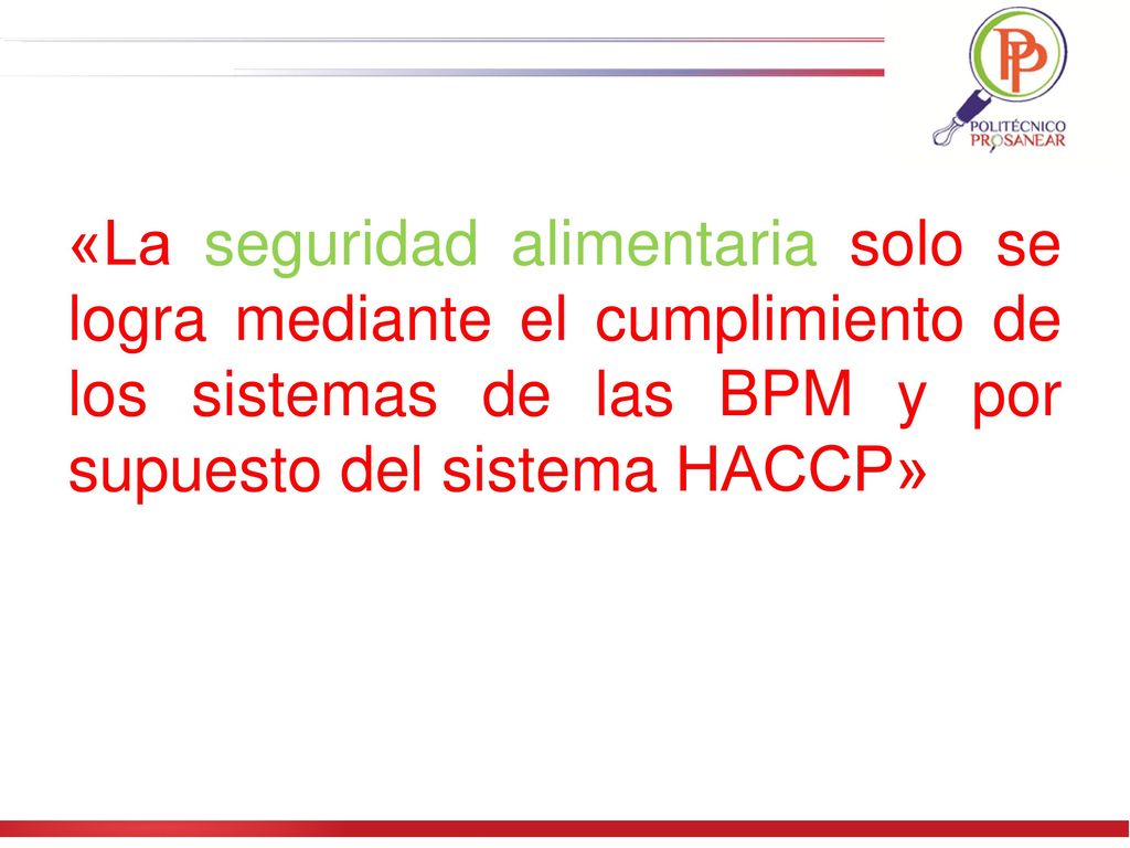 «La seguridad alimentaria solo se logra mediante el cumplimiento de los sistemas de las BPM y por supuesto del sistema HACCP»