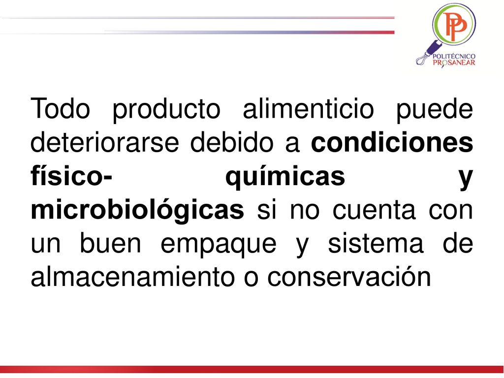 Todo producto alimenticio puede deteriorarse debido a condiciones físico- químicas y microbiológicas si no cuenta con un buen empaque y sistema de almacenamiento o conservación