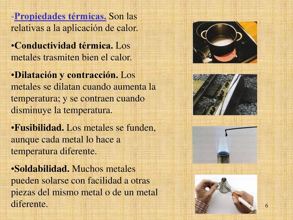 Propiedades térmicas. Son las relativas a la aplicación de calor.