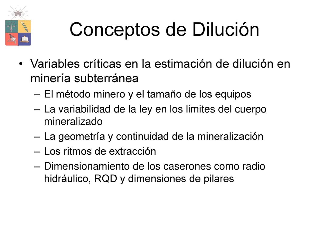 Conceptos de Dilución Variables críticas en la estimación de dilución en minería subterránea. El método minero y el tamaño de los equipos.