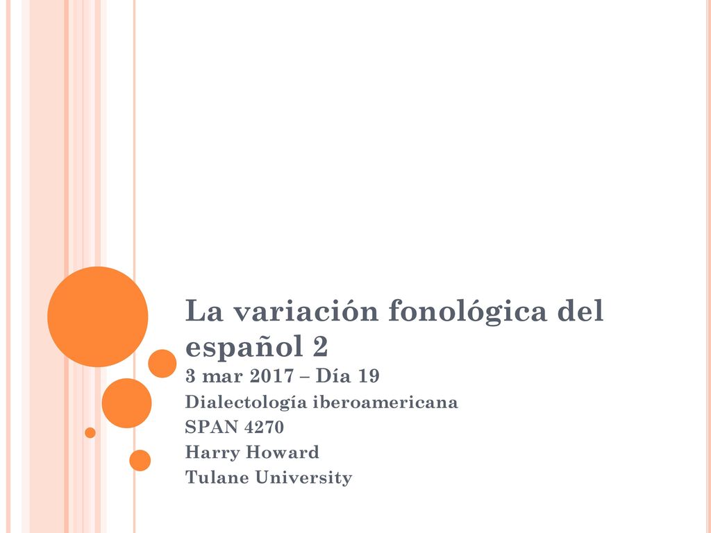 La variación fonológica del español 2 3 mar 2017 – Día 19