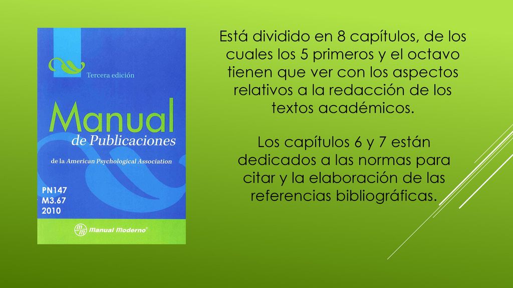 Está dividido en 8 capítulos, de los cuales los 5 primeros y el octavo tienen que ver con los aspectos relativos a la redacción de los textos académicos.