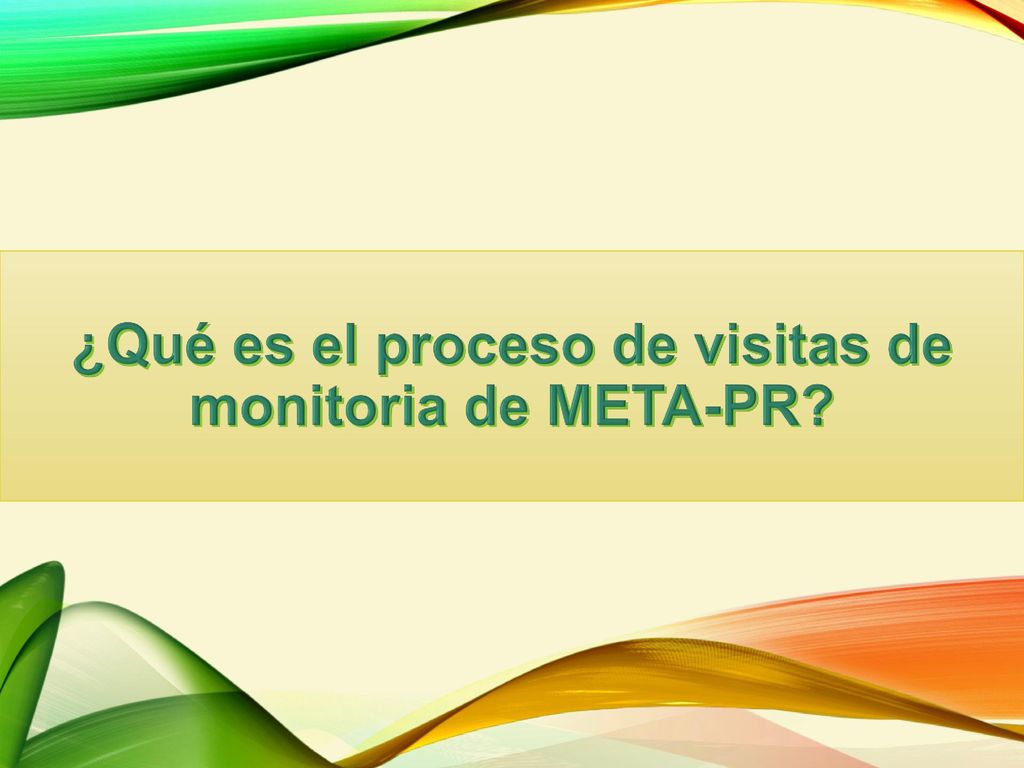 ¿Qué es el proceso de visitas de monitoria de META-PR