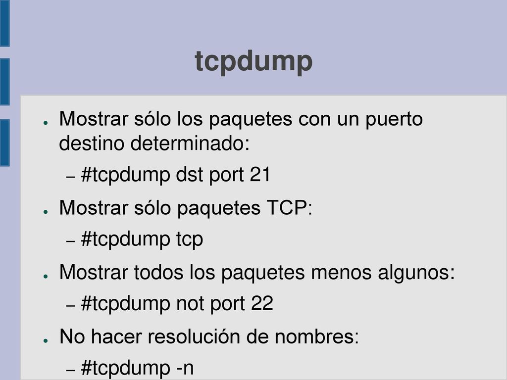 tcpdump Mostrar sólo los paquetes con un puerto destino determinado: