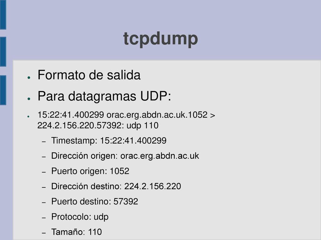 tcpdump Formato de salida Para datagramas UDP: