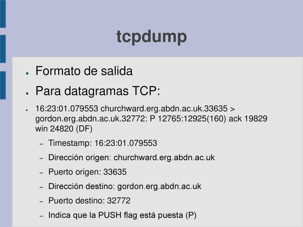 tcpdump Formato de salida Para datagramas TCP: