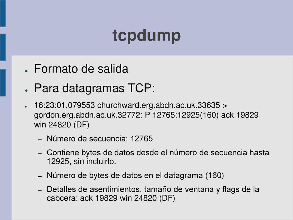 tcpdump Formato de salida Para datagramas TCP: