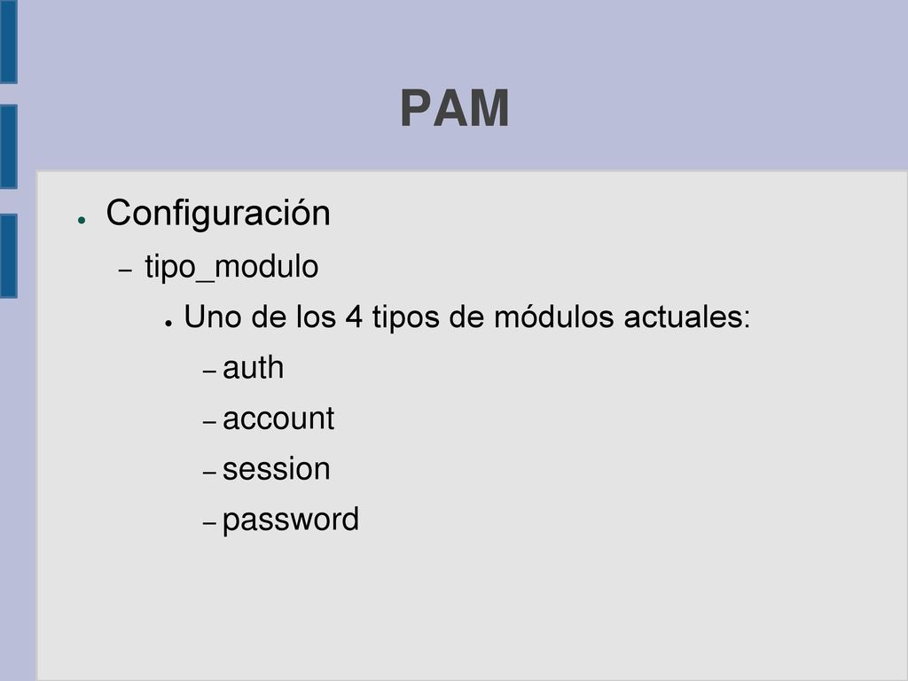 PAM Configuración tipo_modulo Uno de los 4 tipos de módulos actuales: