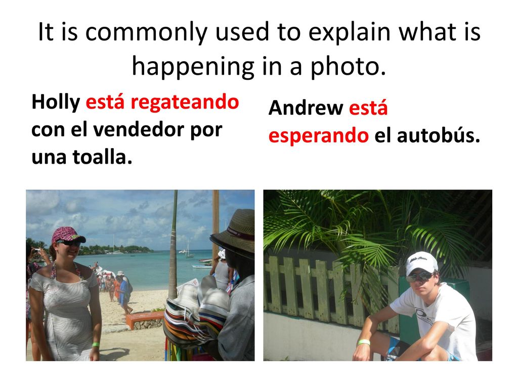 It is commonly used to explain what is happening in a photo.