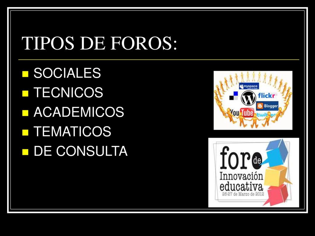 TIPOS DE FOROS: SOCIALES TECNICOS ACADEMICOS TEMATICOS DE CONSULTA