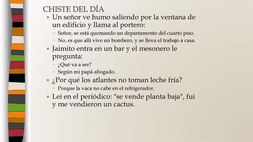 CHISTE DEL DÍA Un señor ve humo saliendo por la ventana de un edificio y llama al portero: Señor, se está quemando un departamento del cuarto piso.
