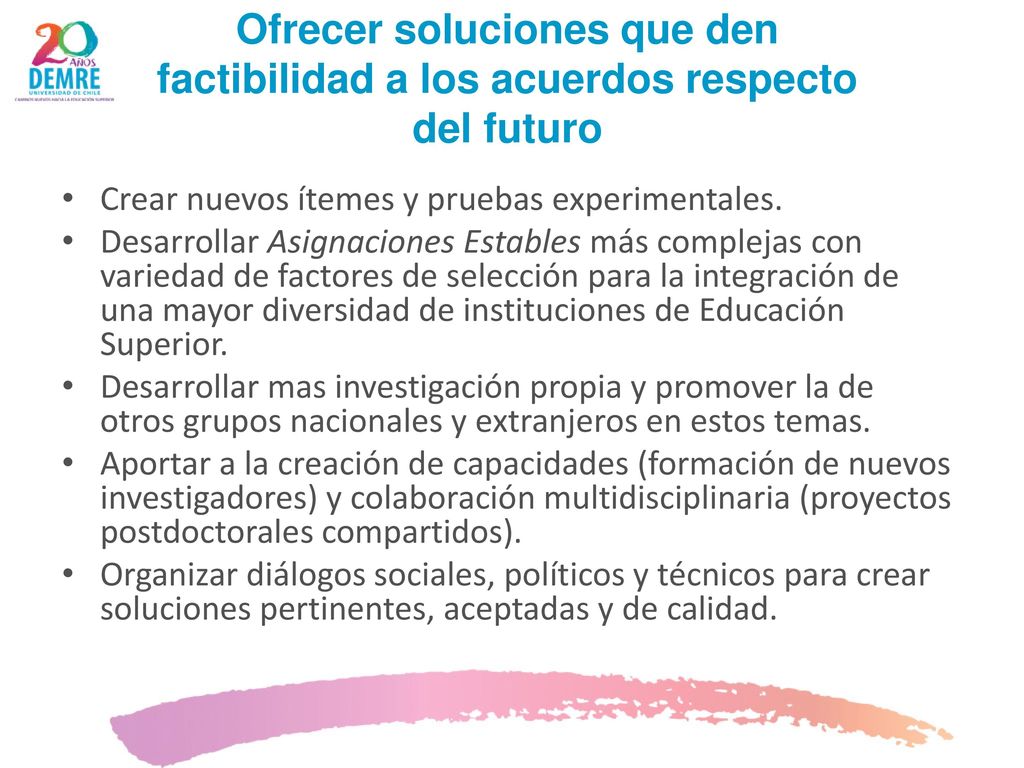 Ofrecer soluciones que den factibilidad a los acuerdos respecto del futuro