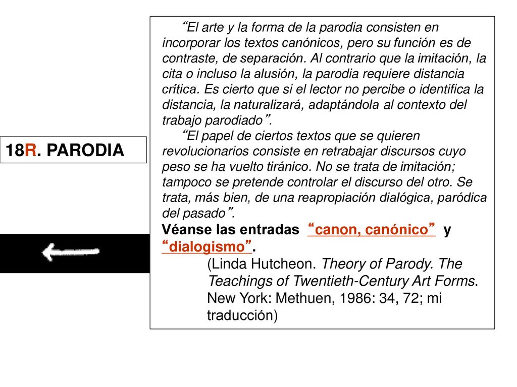 18R. PARODIA Véanse las entradas canon, canónico y dialogismo .