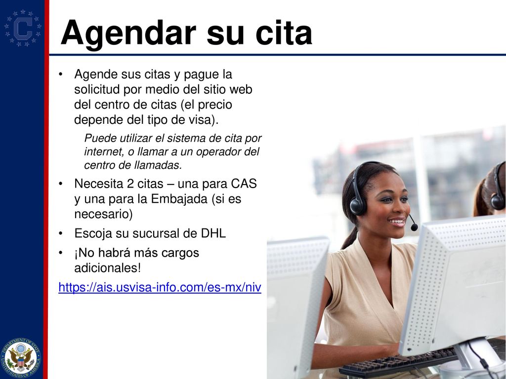 Agendar su cita Agende sus citas y pague la solicitud por medio del sitio web del centro de citas (el precio depende del tipo de visa).