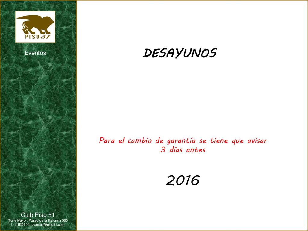 2016 DESAYUNOS Para el cambio de garantía se tiene que avisar