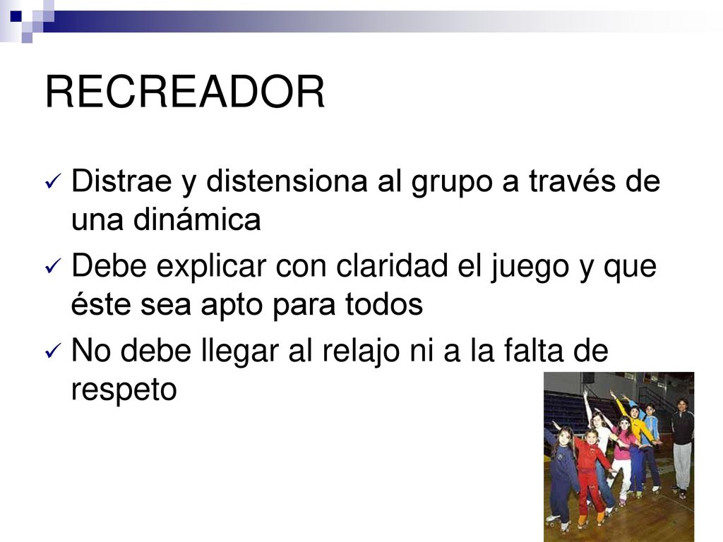 RECREADOR Distrae y distensiona al grupo a través de una dinámica