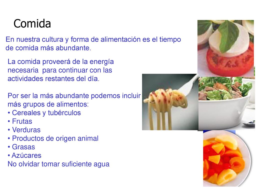 Comida En nuestra cultura y forma de alimentación es el tiempo de comida más abundante.