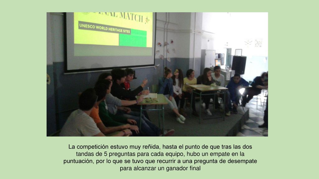 La competición estuvo muy reñida, hasta el punto de que tras las dos tandas de 5 preguntas para cada equipo, hubo un empate en la puntuación, por lo que se tuvo que recurrir a una pregunta de desempate para alcanzar un ganador final