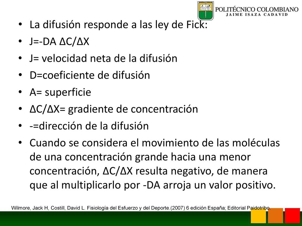 La difusión responde a las ley de Fick: J=-DA ∆C/∆X