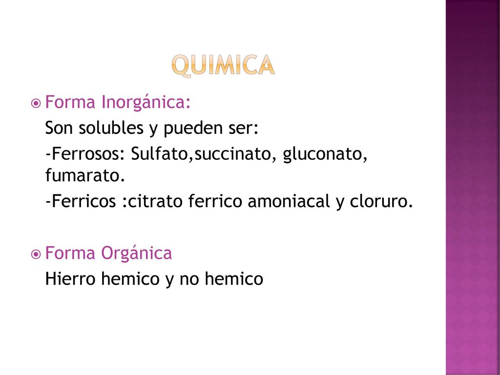 QUIMICA Forma Inorgánica: Son solubles y pueden ser: