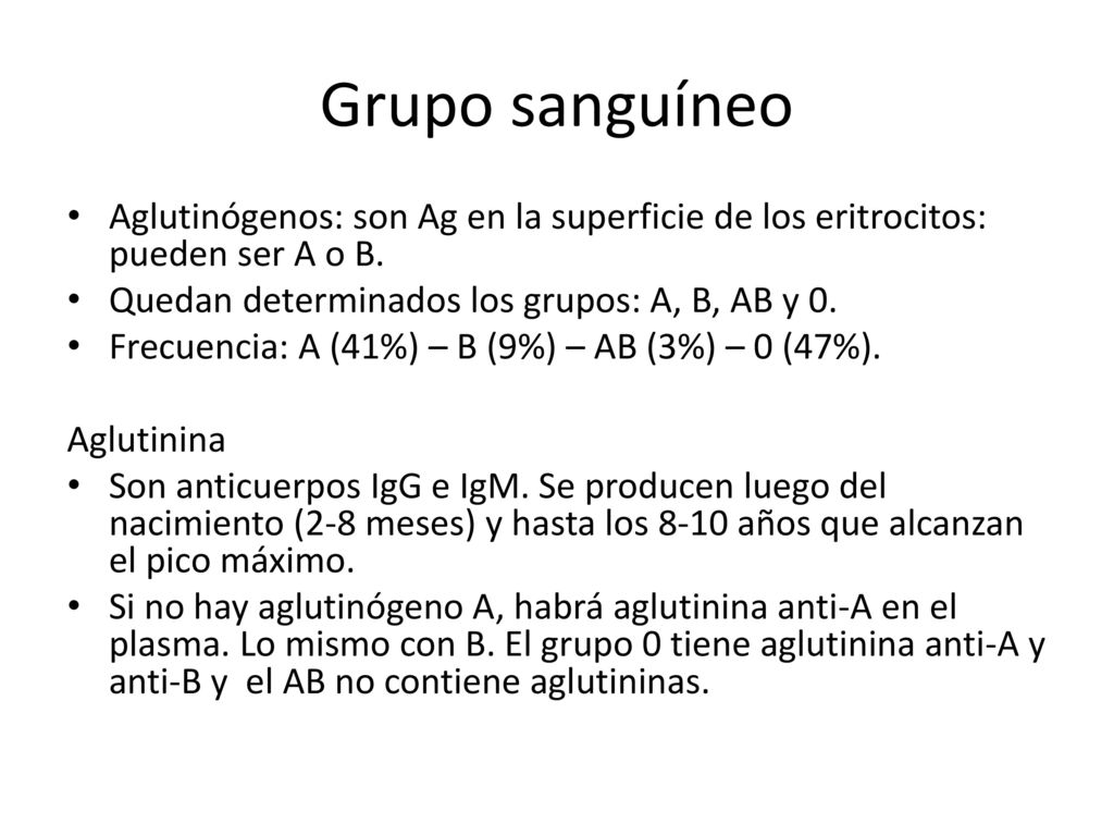 Grupo sanguíneo Aglutinógenos: son Ag en la superficie de los eritrocitos: pueden ser A o B. Quedan determinados los grupos: A, B, AB y 0.