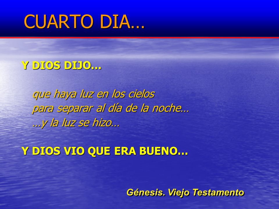 CUARTO DIA… Y DIOS DIJO… que haya luz en los cielos