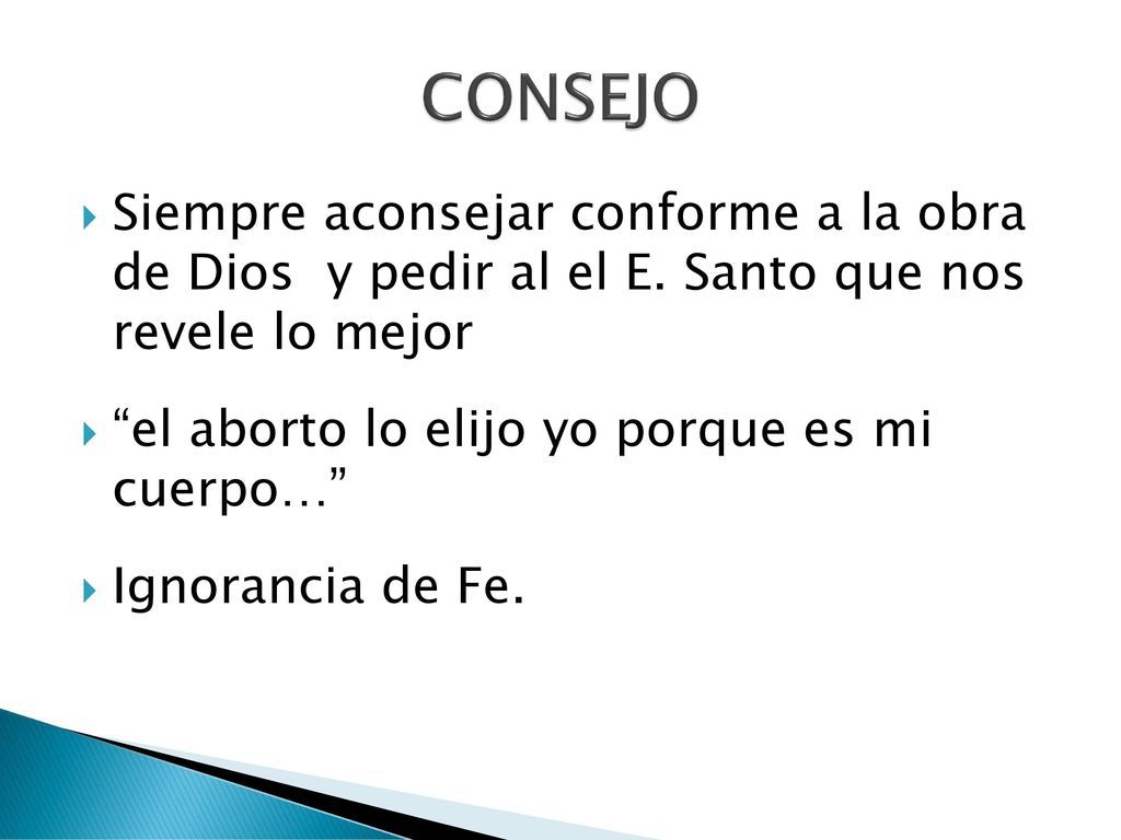 CONSEJO Siempre aconsejar conforme a la obra de Dios y pedir al el E. Santo que nos revele lo mejor.