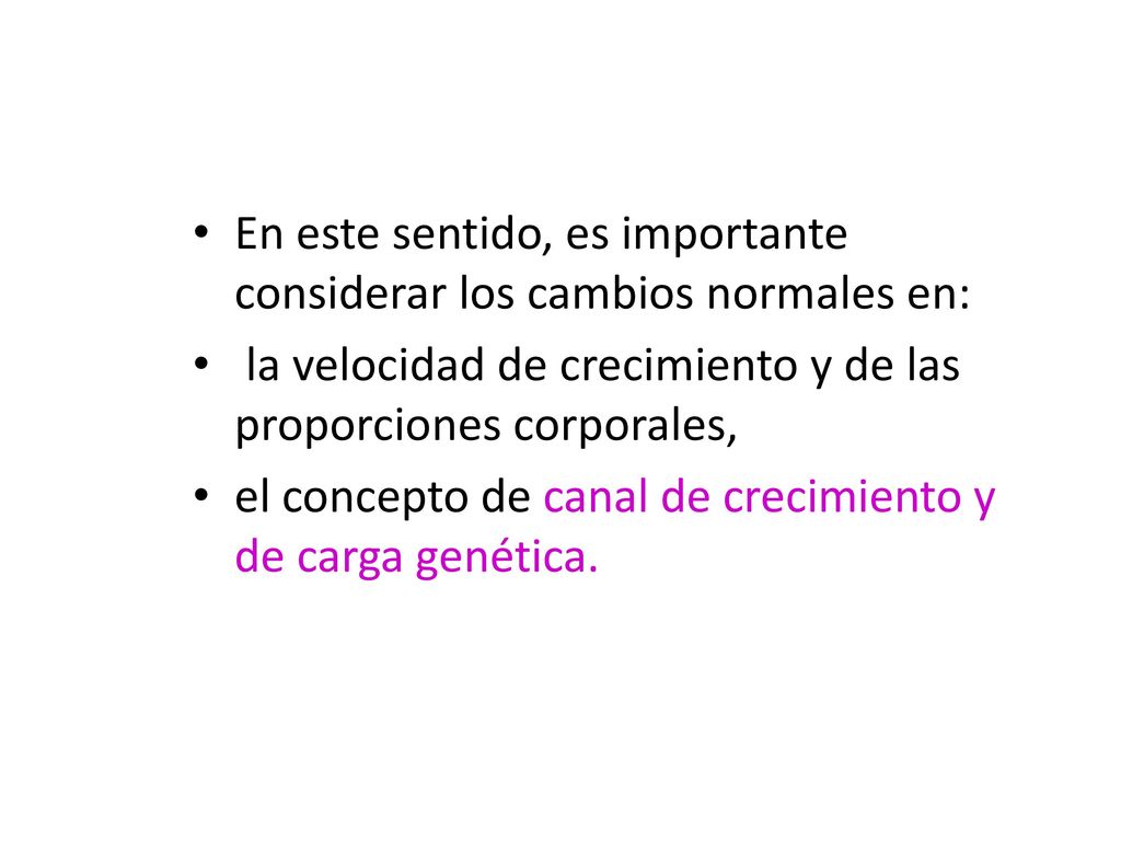 En este sentido, es importante considerar los cambios normales en: