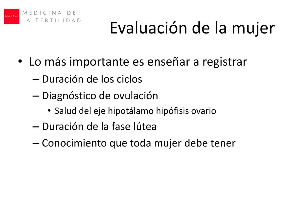 Evaluación de la mujer Lo más importante es enseñar a registrar