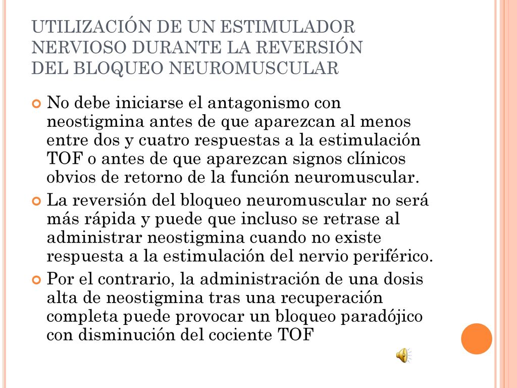 UTILIZACIÓN DE UN ESTIMULADOR NERVIOSO DURANTE LA REVERSIÓN DEL BLOQUEO NEUROMUSCULAR