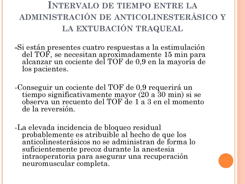 Intervalo de tiempo entre la administración de anticolinesterásico y la extubación traqueal