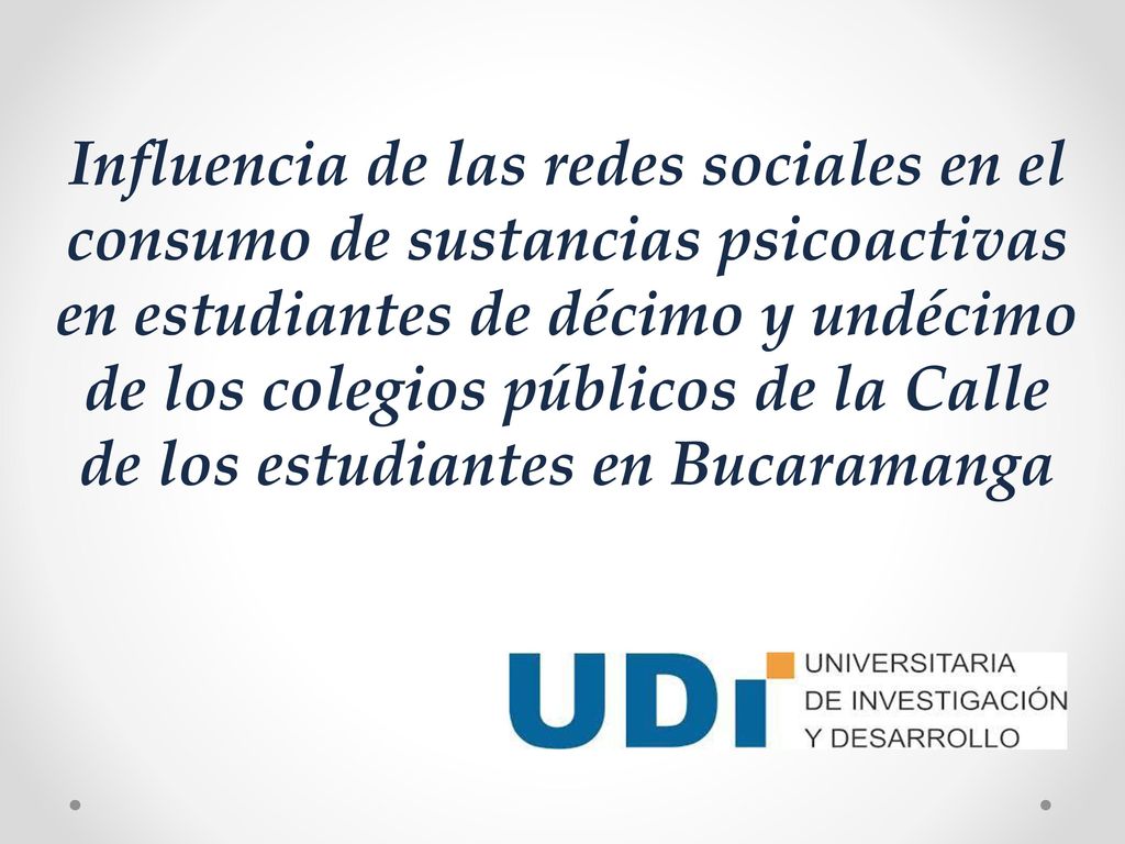 Influencia de las redes sociales en el consumo de sustancias psicoactivas en estudiantes de décimo y undécimo de los colegios públicos de la Calle de los estudiantes en Bucaramanga