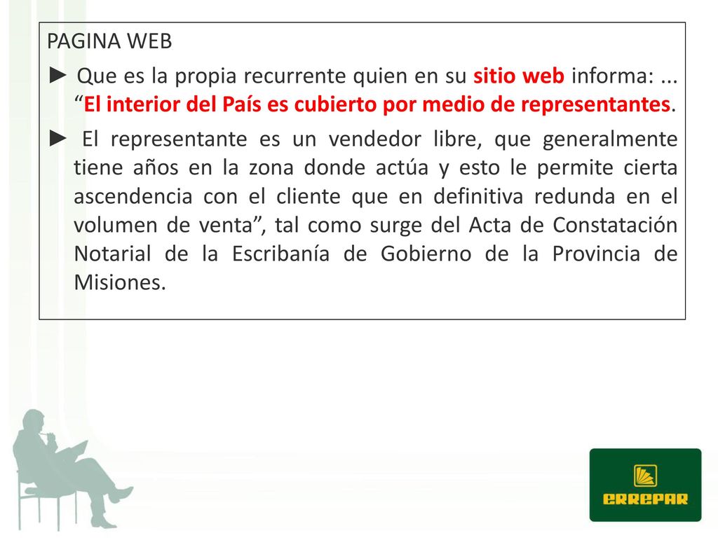 PAGINA WEB ► Que es la propia recurrente quien en su sitio web informa: ... El interior del País es cubierto por medio de representantes.