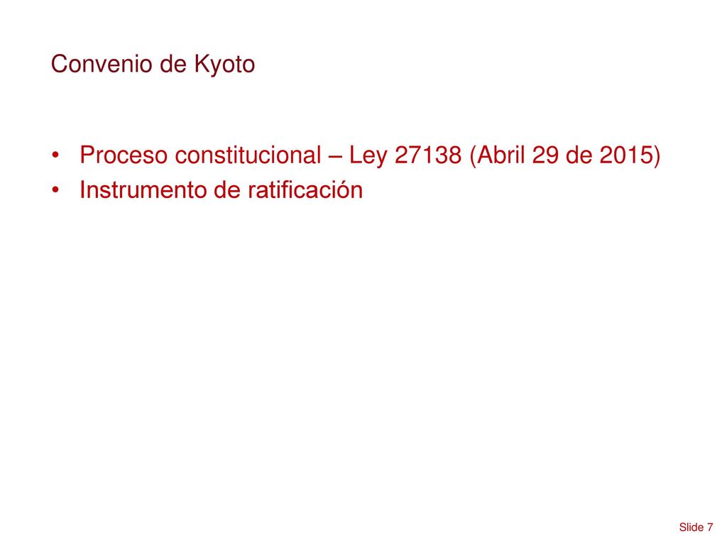 Convenio de Kyoto Proceso constitucional – Ley (Abril 29 de 2015) Instrumento de ratificación