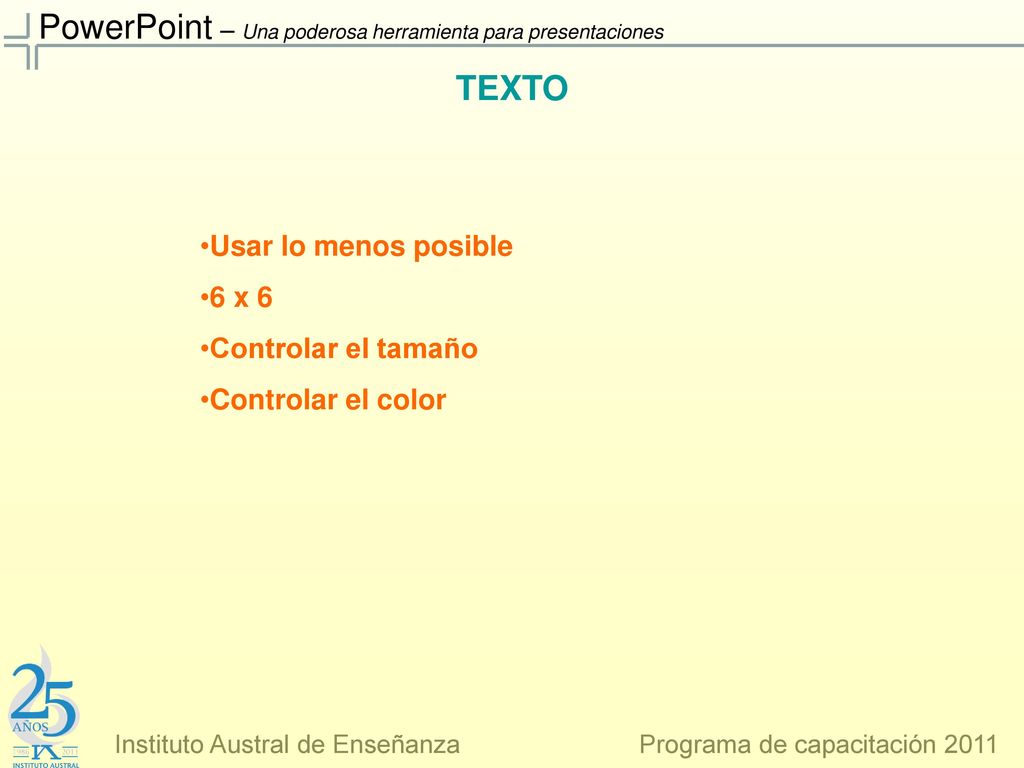 TEXTO Usar lo menos posible 6 x 6 Controlar el tamaño