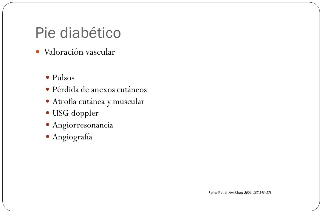 Pie diabético Valoración vascular Pulsos Pérdida de anexos cutáneos