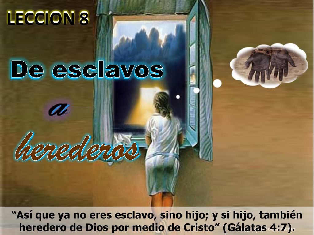 a herederos herederos De esclavos De esclavos LECCION 8 LECCION 8