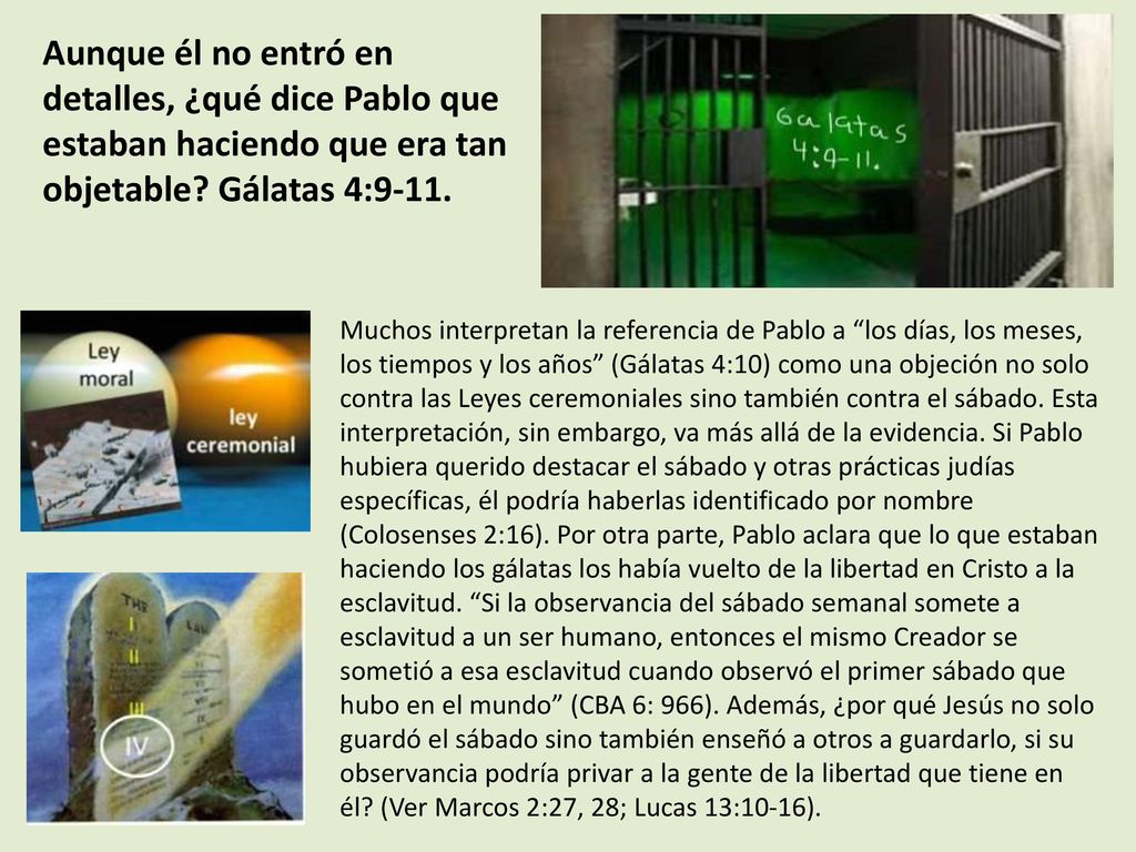 Aunque él no entró en detalles, ¿qué dice Pablo que estaban haciendo que era tan objetable Gálatas 4:9-11.
