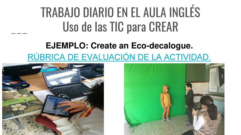 TRABAJO DIARIO EN EL AULA INGLÉS Uso de las TIC para CREAR