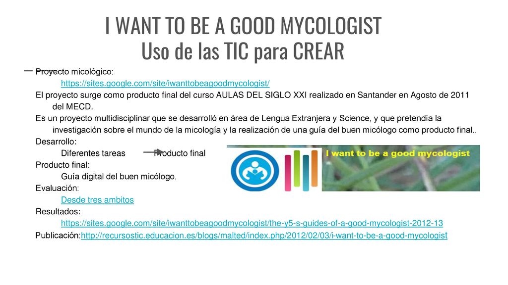 I WANT TO BE A GOOD MYCOLOGIST Uso de las TIC para CREAR