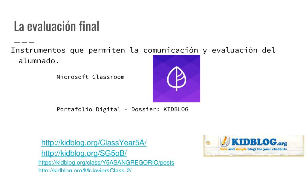 La evaluación final Instrumentos que permiten la comunicación y evaluación del alumnado. Microsoft Classroom.