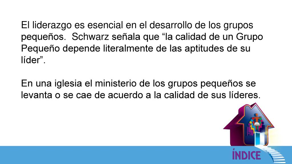 El liderazgo es esencial en el desarrollo de los grupos pequeños